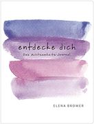 Entdecke Dich: Das Achtsamkeits-Journal (en Alemán)