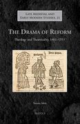 The Drama of Reform: Theology and Theatricality, 1461-1553 (en Latin)