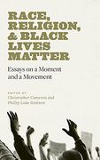 Race, Religion, and Black Lives Matter: Essays on a Moment and a Movement (Black Lives and Liberation) (en Inglés)