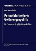 Potentialorientierte Geldmengenpolitik: Die Zinsstruktur als Geldpolitisches Problem (en Alemán)