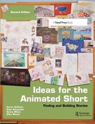 Ideas for the Animated Short: Finding and Building Stories (en Inglés)