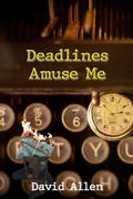 Deadlines Amuse Me (en Inglés)
