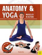 Anatomy & Yoga: Muscles in Action (en Inglés)