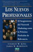 Los Nuevos Profesionales: El Surgimiento del Network Marketing c omo la Proxima Profesion de Relevancia