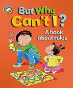 But why Can't i? - a Book About Rules (Our Emotions and Behaviour) (en Inglés)