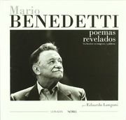 Mario Benedetti. Poemas Revelados. Un Hombre en Imágenes y Palabras. Distribuye ed. Losada