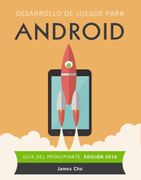 Desarrollo de Juegos Para Android. Edición 2016