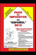 Pago de Impuestos en Español 2015: Exclusivo para contribuyentes fiscales en México (in Spanish)