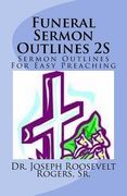Funeral Sermon Outlines 2S: Sermon Outlines For Easy Preaching (en Inglés)