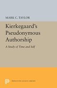 Kierkegaard's Pseudonymous Authorship: A Study of Time and Self (Princeton Legacy Library) (en Inglés)