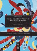 TERAPIA DIALÉCTICA CONDUCTUAL RADICALMENTE ABIERTA (RO DBT). Teoría y Práctica para el Tratamiento de los trastornos de sobrecontrol