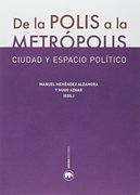 De La Polis A La Metrópolis (lecturas De Historia Del Arte Y De La Arquitectura)