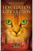 Aurora (Los Gatos Guerreros | La Nueva Profecía 3)