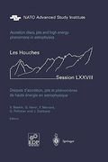 accretion disks, jets and high-energy phenomena in astrophysics: les houches session lxxviii, july 29 - august 23, 2002