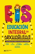 Educación integral en sexualidad. Guía básica para trabajar en la escuela y en la familia