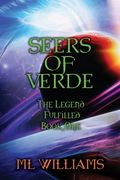 Seers of Verde: The Legend Fulfilled: Book One (en Inglés)