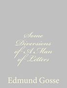 Some Diversions of A Man of Letters (en Inglés)