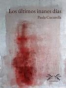 Los últimos inanes días / The last inane days (bilingual edition)