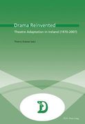 Drama Reinvented: Theatre Adaptation in Ireland (1970-2007) (en Inglés)