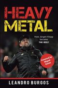 Heavy Metal: How Jürgen Klopp became The Best (en Inglés)