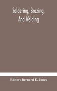 Soldering, Brazing, and welding (en Inglés)
