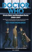 Doctor Who Trivia Quiz and Random Facts (hardback): 2005-2017 (en Inglés)