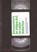 Encounters in Video Art in Latin America (en Inglés)