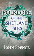 Folklore of the Shetland Isles (en Inglés)