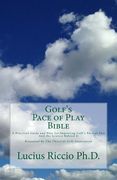 Golf's Pace of Play Bible: A Practical Guide and Plan for Improving Golf's Pace of Play and the Science Behind It (en Inglés)