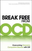 Break Free from Ocd: Overcoming Obsessive Compulsive Disorder with CBT