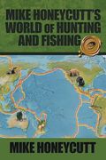 Mike Honeycutt's World of Hunting and Fishing (en Inglés)