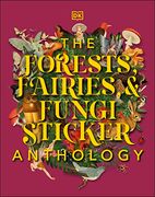 The Forests, Fairies and Fungi Sticker Anthology: With More Than 1,000 Vintage Stickers (dk Sticker Anthology) (en Inglés)