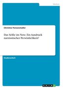 Das Selfie im Netz. Ein Ausdruck narzisstischer Persönlichkeit? (in German)