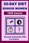 60-Day Diet for Senior Women - 1200 Calorie (en Inglés)