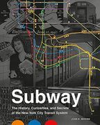 Subway: The Curiosities, Secrets, and Unofficial History of the new York City Transit System (en Inglés)