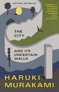 The City and Its Uncertain Walls: A Novel