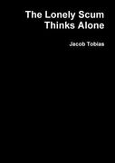The Lonely Scum Thinks Alone (en Inglés)