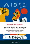 REÑIDERO DE EUROPA, EL; LAS DIMENSIONES INTERNACIONALES DE LA GUERRA CIVIL ESPAÑOLA