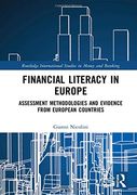Financial Literacy in Europe: Assessment Methodologies and Evidence From European Countries (Routledge International Studies in Money and Banking) 