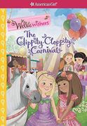 The Clippity-Cloppity Carnival (American Girl: Welliewishers) (en Inglés)