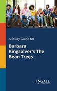 A Study Guide for Barbara Kingsolver's The Bean Trees (en Inglés)
