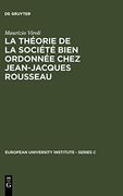La th Orie de la Soci t Bien Ordonn e Chez Jean-Jacques Rousseau (European University Institute - Series c) (en Inglés)