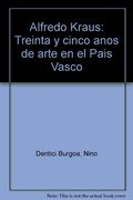 Alfredo Kraus: Treinta y cinco anos de arte en el Pais Vasco (Spanish Edition)