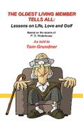 The Oldest Living Member Tells All - Grundner, Tom - Fireship Press