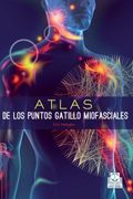 Atlas de los Puntos Gatillo Miofasciales