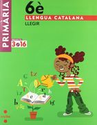 Llengua catalana, Llegir. 6 Primària. Projecte 3.16 (en Catalán)