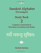 Sanskrit Alphabet (Devanagari) Study Book Volume 2 Conjunct consonants & Exercises on mantras and slokas (en Inglés)