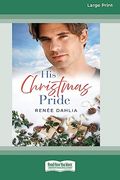 His Christmas Pride: (Rainbow Cove Christmas, #6) [Large Print 16Pt] (en Inglés)