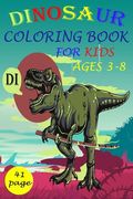 Dinosaur Coloring Books for Kids: : Great Gift for Boys & Girls, Ages 3-8, MY DINOSAUR TODDLER COLORING BOOK, (en Inglés)