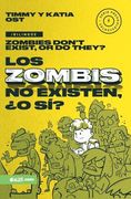 Los Zombis no Existen,¿ O si? (in Spanish)